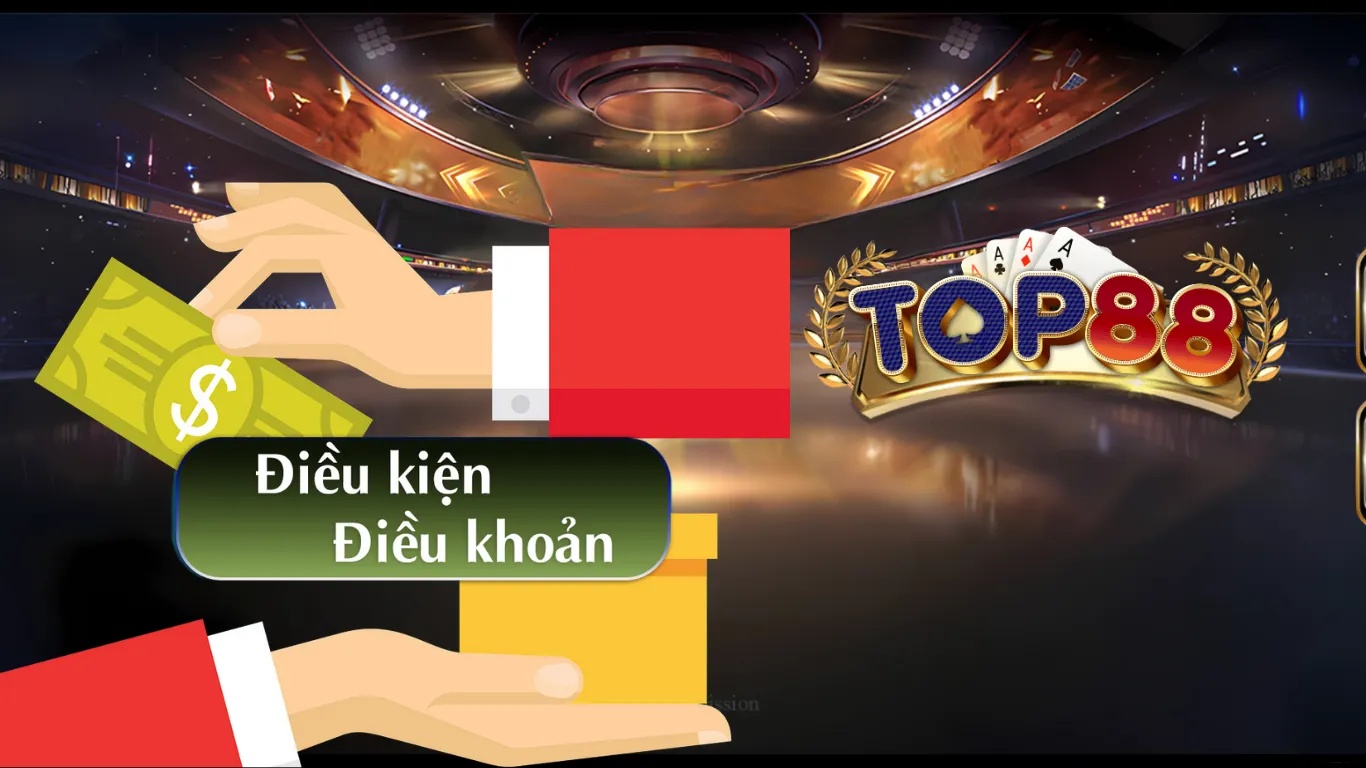 Điều khoản và điều kiện Top88 - Quy định chung cho mọi thành viên Điều khoản và điều kiện sử dụng cổng game Top88